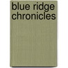 Blue Ridge Chronicles door Rex Bowman