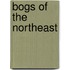 Bogs Of The Northeast