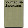 Bourgeoisie Daydreams by Chase Baker