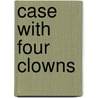 Case With Four Clowns door Leo Bruce
