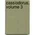 Cassiodorus, Volume 3