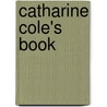 Catharine Cole's Book door Martha Reinhard Smallwood Field