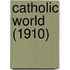 Catholic World (1910)