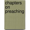 Chapters On Preaching door George Fletcher