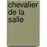 Chevalier de La Salle door John Stevens Cabot Abbott