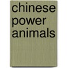 Chinese Power Animals door Pamela Leigh Powers