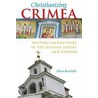 Christianizing Crimea door Mara Kozelsky