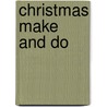 Christmas Make And Do door Gillian Chapman