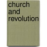 Church And Revolution by Thomas S. Bokenkotter