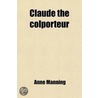 Claude The Colporteur door Anne Manning