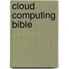 Cloud Computing Bible door Barrie Sosinsky