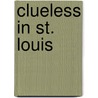 Clueless In St. Louis door Elizabeth N. Evasdaughter