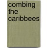 Combing the Caribbees door Harry L. Foster