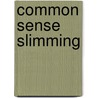 Common Sense Slimming door Kathleen Jack