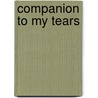 Companion To My Tears door Margaret Anne Roberts Drucker