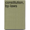Constitution, By-Laws door Unknown Author