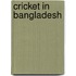 Cricket in Bangladesh