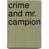 Crime And Mr. Campion door Margery Allingham