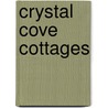 Crystal Cove Cottages door Laura Davick