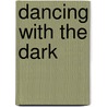 Dancing With The Dark door Marilyn Symmes