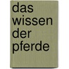Das Wissen der Pferde door Monty Roberts