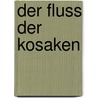 Der Fluss der Kosaken door Fritz Pleitgen