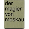 Der Magier von Moskau door Boris Akunin