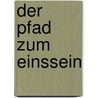 Der Pfad zum EinsSein door James F. Twyman