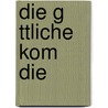 Die G Ttliche Kom Die door Karl Streckfuss