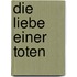 Die Liebe einer Toten