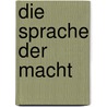 Die Sprache der Macht door Matthias Nöllke