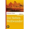 Die sieben Weltwunder by Johannes Thiele