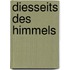 Diesseits des Himmels