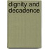 Dignity And Decadence