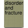 Disorder And Fracture by J.C. Charmet