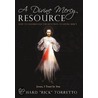 Divine Mercy Resource door Richard Rick Torretto