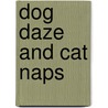 Dog Daze And Cat Naps door Mark E. Burgess