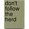 Don't Follow The Herd by M. Davey
