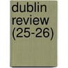 Dublin Review (25-26) by Nicholas Patrick Wiseman