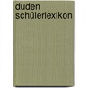 Duden Schülerlexikon by Unknown