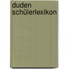 Duden Schülerlexikon door Onbekend