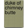 Duke of Chimney Butte door George W. Ogden