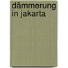 Dämmerung in Jakarta by Mochtar Lubis