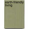 Earth-Friendly Living door Miriam Coleman