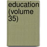 Education (Volume 35) door Thomas William Bicknell
