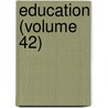Education (Volume 42) door Thomas William Bicknell