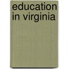 Education in Virginia door Not Available