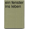 Ein Fenster ins Leben door Lynn Austin