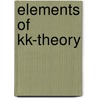 Elements Of Kk-Theory door Klaus Thomsen