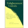 Enlightenment Unfolds door Eihei Dogen